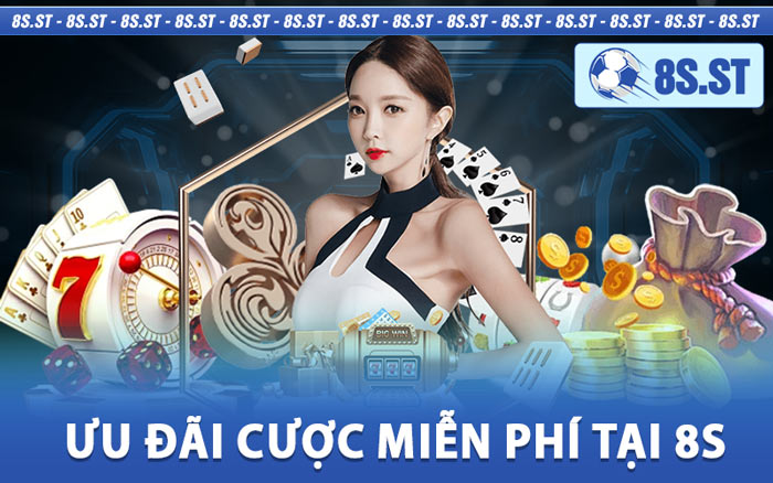 Ưu Đãi Cược Miễn Phí Tại 8s