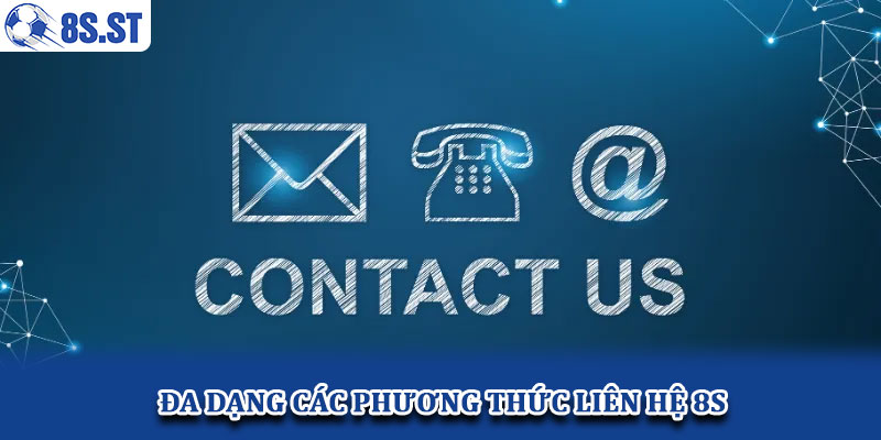 Đa Dạng Các Phương Thức Liên Hệ 8s