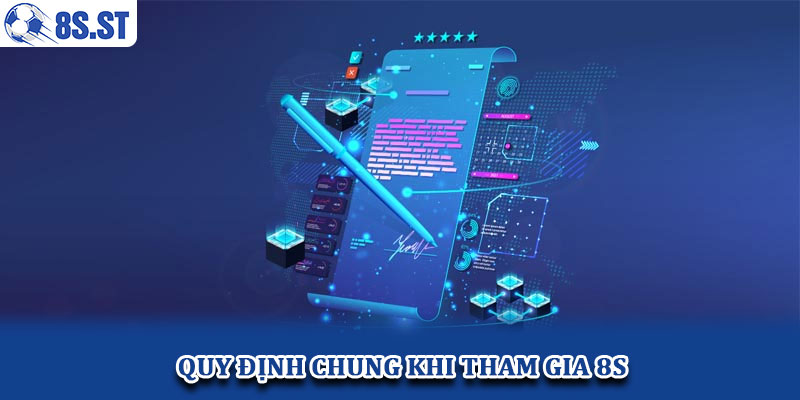 Quy định chung khi tham gia 8S
