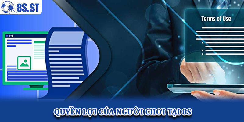 Quyền lợi của người chơi tại 8S